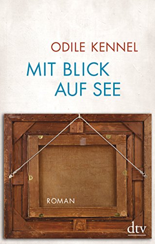 Mit Blick auf See: Roman von dtv Verlagsgesellschaft